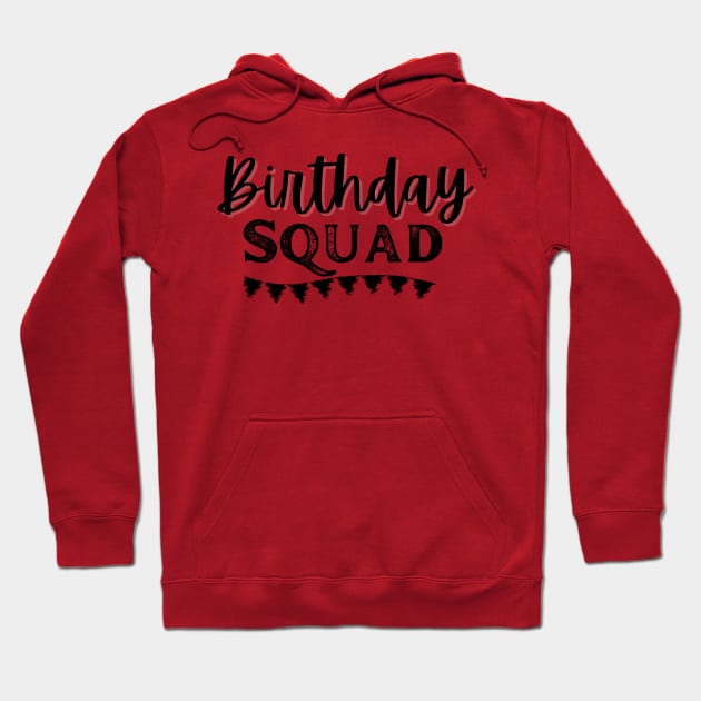Birthday Squads Hoodie by TShirtHook